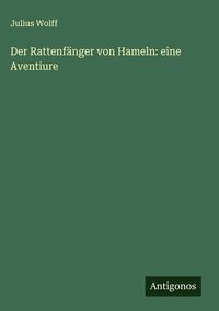 Produktbild: Der Rattenf&auml;nger von Hameln: eine Aventiure