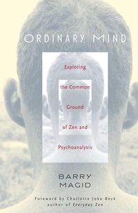 Produktbild: Ordinary Mind: Exploring the Common Ground of Zen and Psychoanalysis