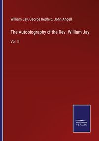 Produktbild: The Autobiography of the Rev. William Jay