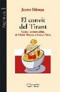 Produktbild: El convit del tirant : cuina i comensalitat, de l'Edat Mitj&agrave; a Ferran Adri&agrave;