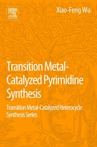 Produktbild: Transition Metal Catalyzed Pyrimidine, Pyrazine, Pyridazine and Triazine Synthesis