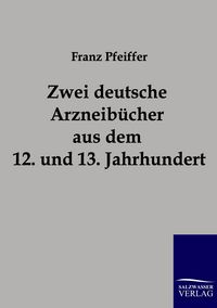 Produktbild: Zwei deutsche Arzneib&uuml;cher aus dem 12. und 13. Jahrhundert