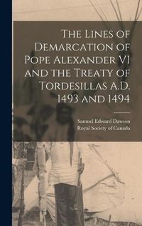 Produktbild: The Lines of Demarcation of Pope Alexander VI and the Treaty of Tordesillas A.D. 1493 and 1494
