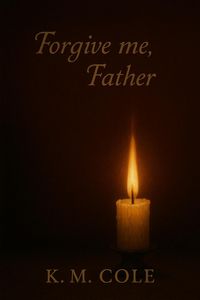 Produktbild: Forgive Me, Father (Scars and Promises Duet, #2)