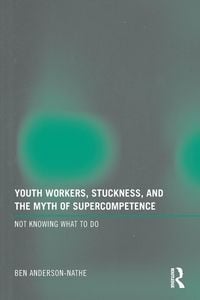 Produktbild: Youth Workers, Stuckness, and the Myth of Supercompetence