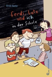 Bild vom Artikel Ferdi, Lutz und ich in der Schule vom Autor Armin Kaster