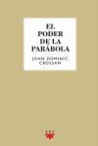 Produktbild: Crossan, J: Poder de la par&aacute;bola : c&oacute;mo la ficci&oacute;n de Jes&uacute;s