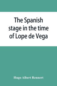 Produktbild: The Spanish stage in the time of Lope de Vega