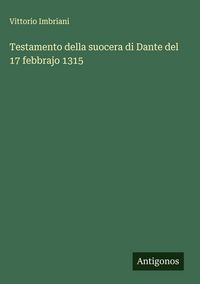 Produktbild: Testamento della suocera di Dante del 17 febbrajo 1315