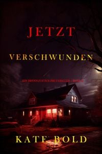 Produktbild: Jetzt verschwunden (Ein Brynn-Justice-FBI-Thriller - Band 2)