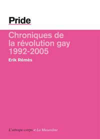 Produktbild: Pride : chroniques de la r&eacute;volution gay : 1992-2005