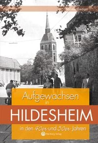 Produktbild: Aufgewachsen in Hildesheim in den 40er und 50er Jahren