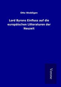 Produktbild: Lord Byrons Einfluss auf die europ&auml;ischen Litteraturen der Neuzeit