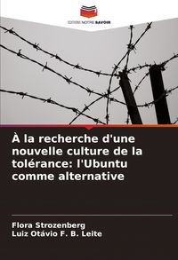 Produktbild: &Agrave; la recherche d'une nouvelle culture de la tol&eacute;rance: l'Ubuntu comme alternative