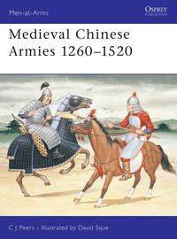 Produktbild: Peers, C: Medieval Chinese Armies, 1260-1520