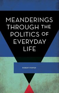 Produktbild: Meanderings Through the Politics of Everyday Life