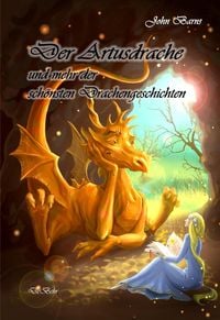 Produktbild: Der Artusdrache und mehr der sch&ouml;nsten Drachengeschichten