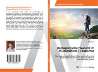 Produktbild: Demografischer Wandel im (Gesundheits-) Tourismus