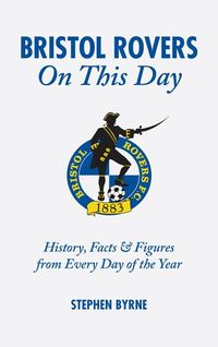 Produktbild: Bristol Rovers on This Day