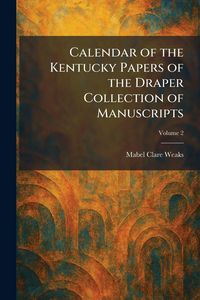 Produktbild: Calendar of the Kentucky Papers of the Draper Collection of Manuscripts