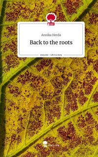 Produktbild: Back to the roots. Life is a Story - story.one