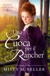 Produktbild: Una Cuoca per il Rancher (Trilogia dei Rancher del Texas)