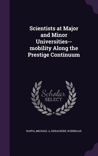 Produktbild: Scientists at Major and Minor Universities--mobility Along the Prestige Continuum