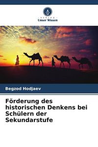 Produktbild: F&ouml;rderung des historischen Denkens bei Sch&uuml;lern der Sekundarstufe