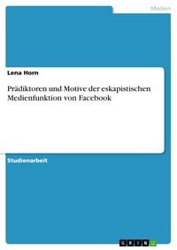 Produktbild: Pr&auml;diktoren und Motive der eskapistischen Medienfunktion von Facebook