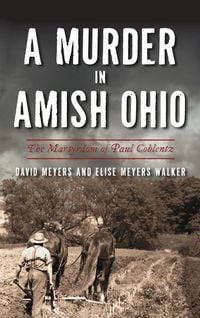 Produktbild: Murder in Amish Ohio: The Martyrdom of Paul Coblentz