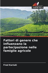 Produktbild: Fattori di genere che influenzano la partecipazione nelle famiglie agricole