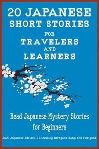 Produktbild: 20 Japanese Short Stories for Travelers and Learners Read Japanese Mystery Stories for Beginners