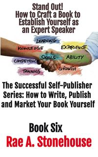 Produktbild: Stand Out! How to Craft a Book to Establish Yourself as an Expert Speaker (The Successful Self Publisher Series: How to Write, Publish and Market Your