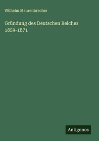 Produktbild: Gr&uuml;ndung des Deutschen Reiches 1859-1871
