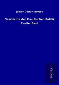 Produktbild: Geschichte der Preu&szlig;ischen Politik