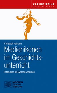Produktbild: Medienikonen im Geschichtsunterricht