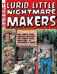 Lurid Little Nightmare Makers: Volume Five