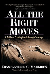 Produktbild: All the Right Moves: A Guide to Crafting Break- Through Strategy