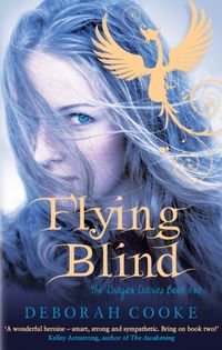 Produktbild: Cooke, D: Flying Blind (the Dragon Diaries 1)