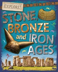 Produktbild: Explore!: Stone, Bronze and Iron Ages