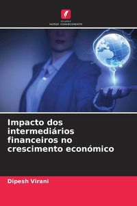 Produktbild: Impacto dos intermedi&aacute;rios financeiros no crescimento econ&oacute;mico