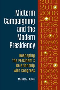 Produktbild: Midterm Campaigning and the Modern Presidency