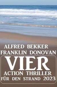 Produktbild: Vier Action Thriller f&uuml;r den Strand 2023