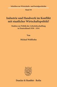 Produktbild: Industrie und Handwerk im Konflikt mit staatlicher Wirtschaftspolitik?