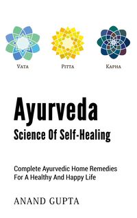 Bild vom Artikel Ayurveda - Science of Self-Healing vom Autor Anand Gupta