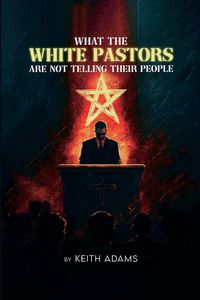 Produktbild: What the White Pastors Are Not Telling Their People