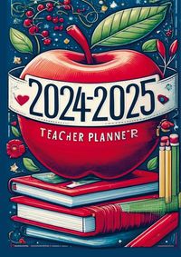 Produktbild: 2024-2025 Lehrerplaner: Der ultimative Organisator f&uuml;r Lehrkr&auml;fte