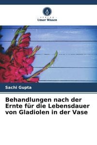 Produktbild: Behandlungen nach der Ernte f&uuml;r die Lebensdauer von Gladiolen in der Vase