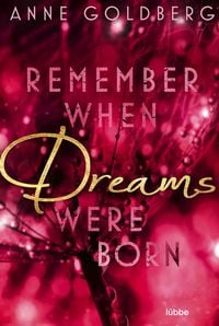 Bild vom Artikel Remember when Dreams were born vom Autor Anne Goldberg