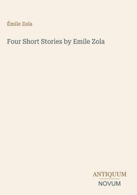 Produktbild: Four Short Stories by Emile Zola